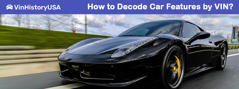 How to Decode Car Features by VIN?